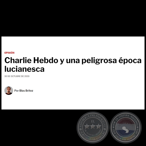 CHARLIE HEBDO Y UNA PELIGROSA POCA LUCIANESCA - Por BLAS BRTEZ - Viernes, 30 de Octubre de 2020